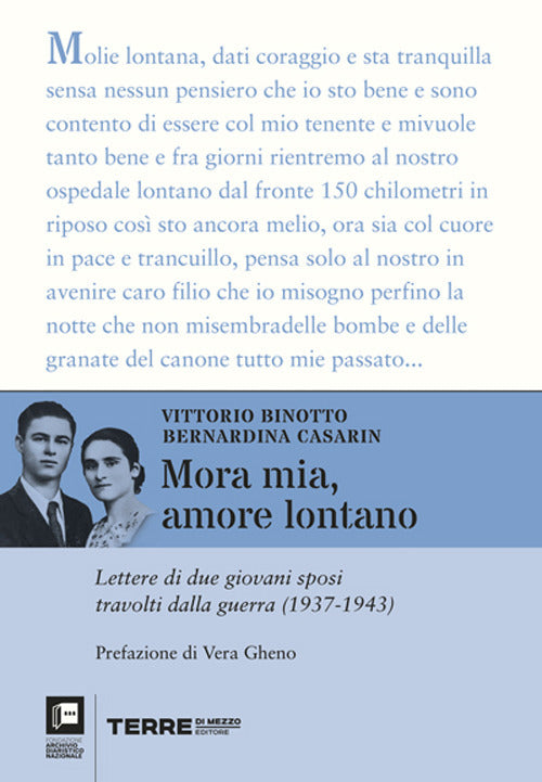 Mora mia, amore lontano. Lettere di due giovani sposi travolti dalla guerra (1937-1943)