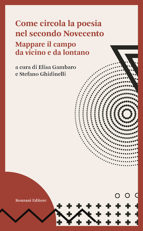 Cover of Come circola la poesia nel secondo Novecento. Mappare il campo da vicino e da lontano