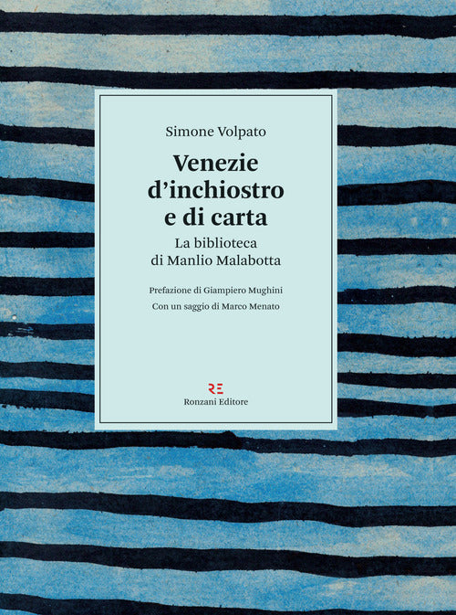 Cover of Venezie d’inchiostro e di carta. La biblioteca di Manlio Malabotta