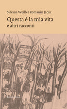 Cover of Questa è la mia vita e altri racconti