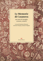 Cover of memorie di Casanova. 200 anni di intrighi, censure, misteri