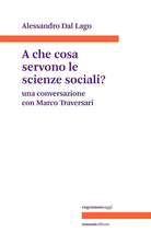 Cover of A che servono le scienze sociali? Una conversazione con Marco Traversari