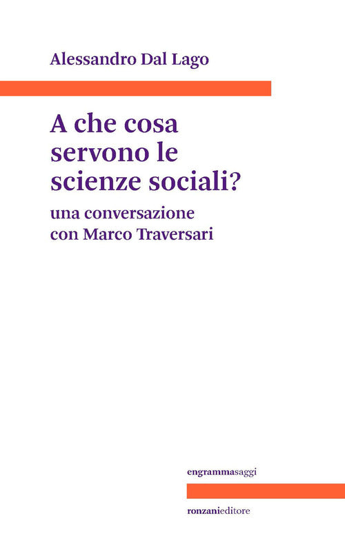 Cover of A che servono le scienze sociali? Una conversazione con Marco Traversari