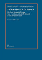 Sanit e sociale in Veneto. Storia critica 2008-2024