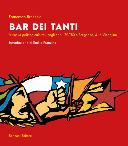 Bar dei Tanti. Vivacit politico-culturale negli anni '70/'80 a Breganze, Alto Vicentino