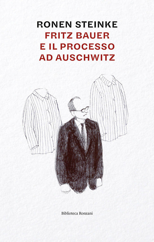 Fritz Bauer e il processo ad Auschwitz