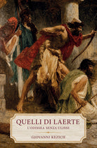 Quelli di Laerte. L'Odissea senza Ulisse