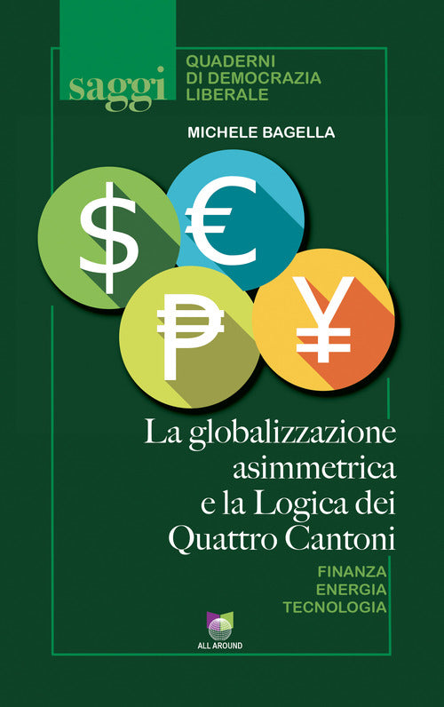 Cover of globalizzazione asimmetrica e la logica dei quattro cantoni