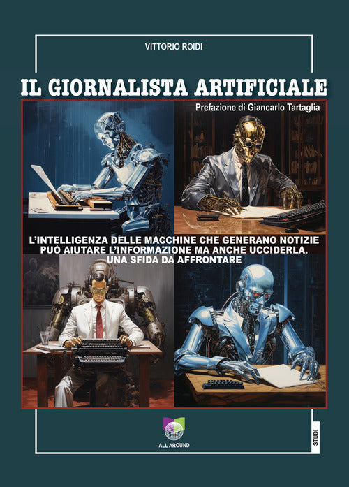 Cover of giornalista artificiale. L'intelligenza delle macchine che generano notizie può aiutare l'informazione ma anche ucciderla. Una sfida da affrontare