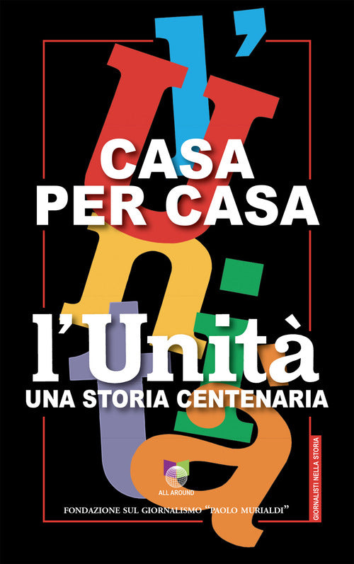 Cover of Casa per casa. L'Unità una storia centenaria