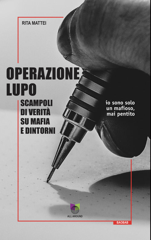 Operazione Lupo. Scampoli di verit su mafia e dintorni