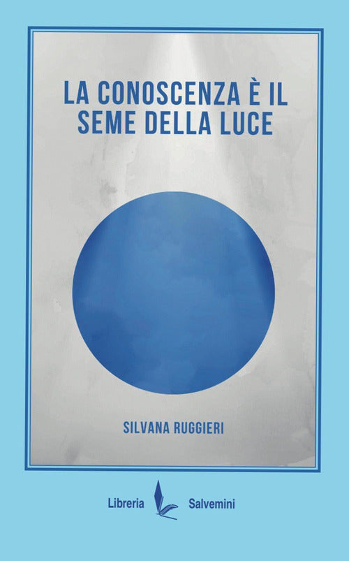 La conoscenza è il seme della luce