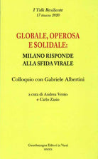 Cover of Globale, operosa e solidale: Milano risponde alla sfida virale. Colloquio con Gabriele Albertini