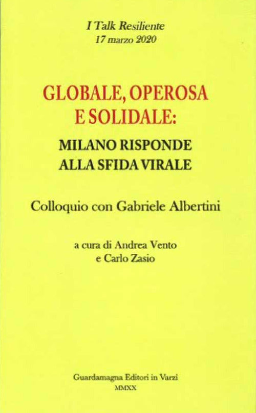 Cover of Globale, operosa e solidale: Milano risponde alla sfida virale. Colloquio con Gabriele Albertini