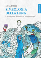 Cover of Simbologia della luna. L'archetipo del femminile in astropsicologia
