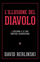 Cover of illusione del diavolo. L'ateismo e le sue pretese scientifiche