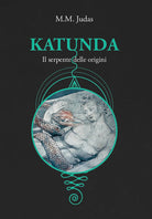 Cover of Katunda. Il serpente delle origini