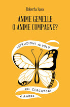 Cover of Anime Gemelle o Anime Compagne? Istruzioni di volo per cercatori d'amore