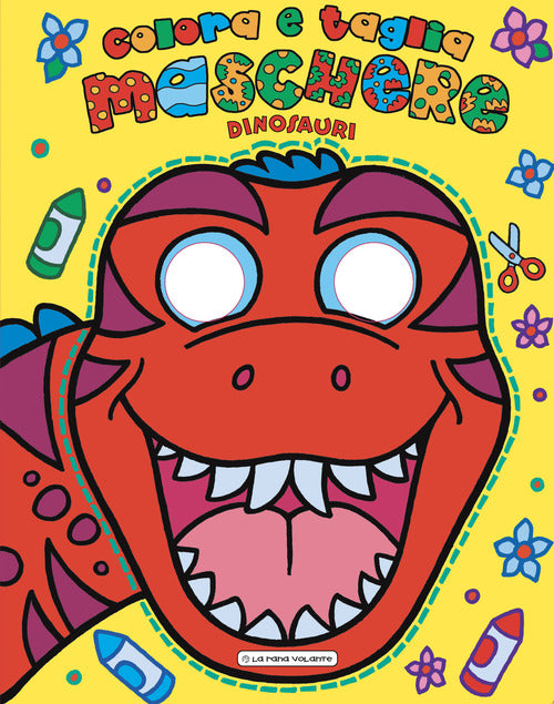 Cover of Dinosauri. Colora e ritaglia le maschere