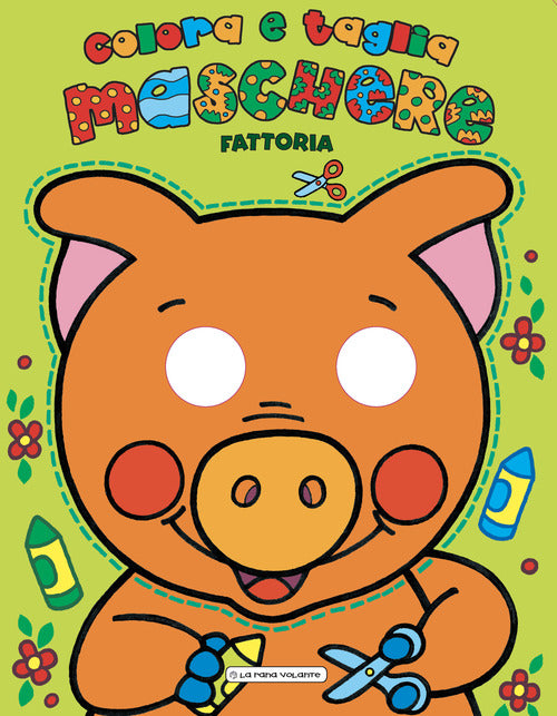 Cover of Fattoria. Colora e ritaglia le maschere
