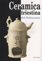 Cover of Ceramica triestina del Settecento