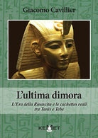 Cover of ultima dimora. L'Era della Rinascita e le cachettes reali tra Tanis e Tebe