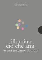 Cover of Illumina ciò che ami senza toccarne l'ombra