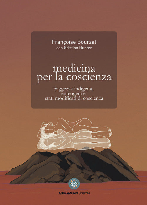 Cover of Medicina per la coscienza. Saggezza indigena, enteogeni e stati modificati di coscienza