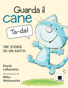 Cover of Guarda il cane. Tre storie su un gatto