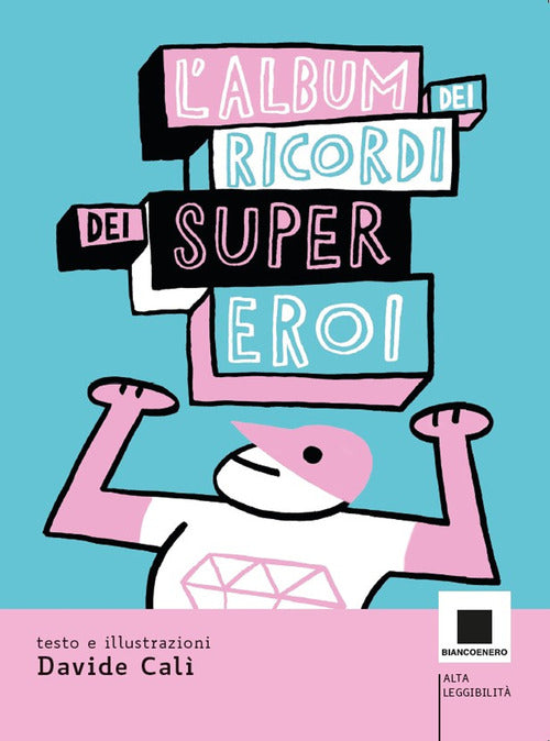 Cover of album dei ricordi dei supereroi. Ediz. ad alta leggibilità