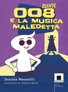 Cover of Agente 008 e la musica maledetta. Ediz. ad alta leggibilità