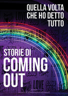 Cover of Storie di coming out. Quella volta che ho detto tutto