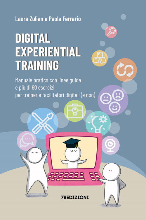 Cover of Digital experiential training. Manuale pratico con linee guida e più di 60 esercizi d’aula per i formatori e facilitatori digitali (e non)