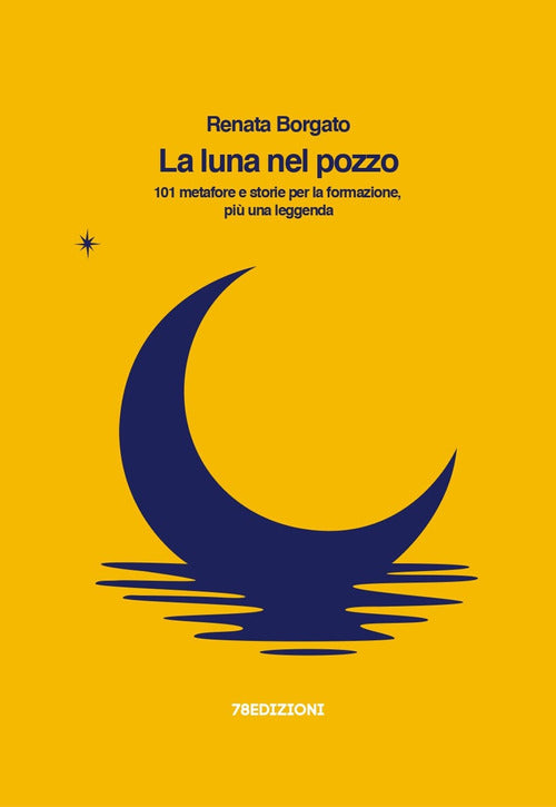 Cover of luna nel pozzo. 101 metafore e storie per la formazione, più una leggenda