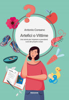 Cover of Artefici o vittime. Una storia per imparare a prendersi cura del proprio corpo