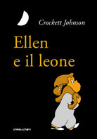 Cover of Ellen e il leone. Ediz. ad alta leggibilità