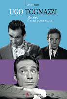 Cover of Ugo Tognazzi, ridere è un cosa seria