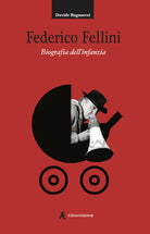 Cover of Federico Fellini. Biografia dell'infanzia