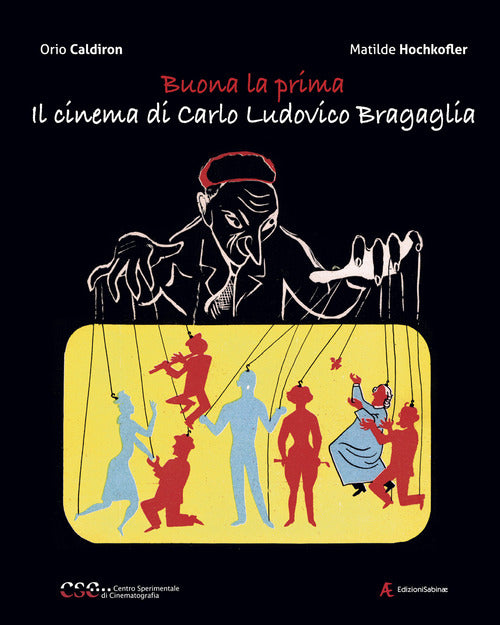 Cover of Buona la prima, il cinema di Carlo Ludovico Bragaglia