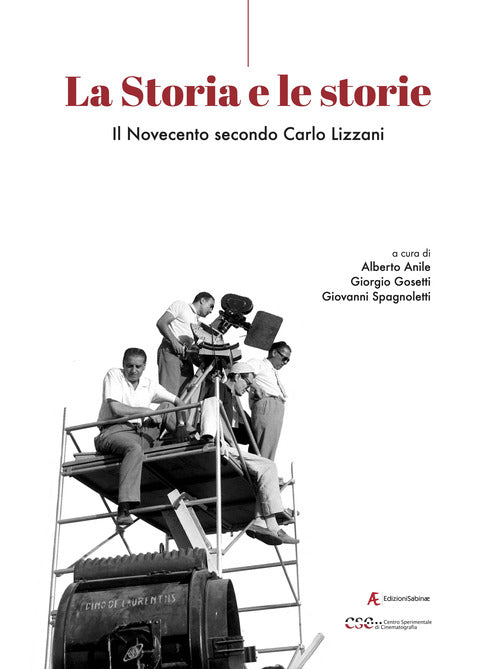 Cover of storia e le storie. Il Novecento secondo Carlo Lizzani