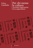 Cover of Per chi suona la cultura. Avventure tragicomiche di un organizzatore