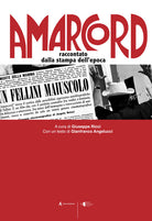 Cover of Amarcord. Raccontato dalla stampa dell'epoca