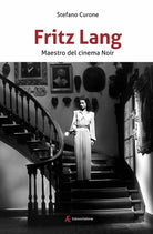 Fritz Lang. Maestro del cinema noir