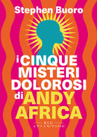 Cover of cinque misteri dolorosi di Andy Africa