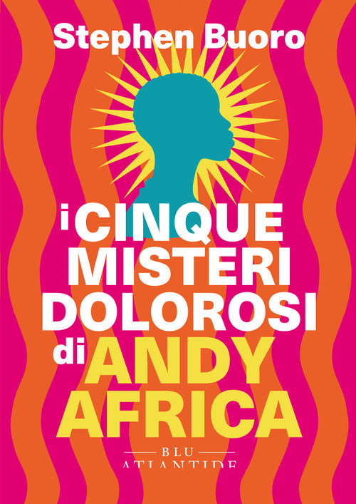 Cover of cinque misteri dolorosi di Andy Africa