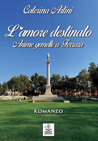 Cover of amore destinato. Anime gemelle a Ferrara