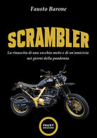 Cover of Scrambler. La rinascita di una vecchia moto e di un'amicizia nei giorni della pandemia