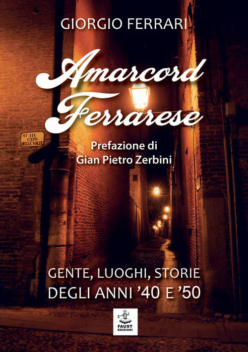 Cover of Amarcord ferrarese. Gente, luoghi, storie degli anni '40 e '50