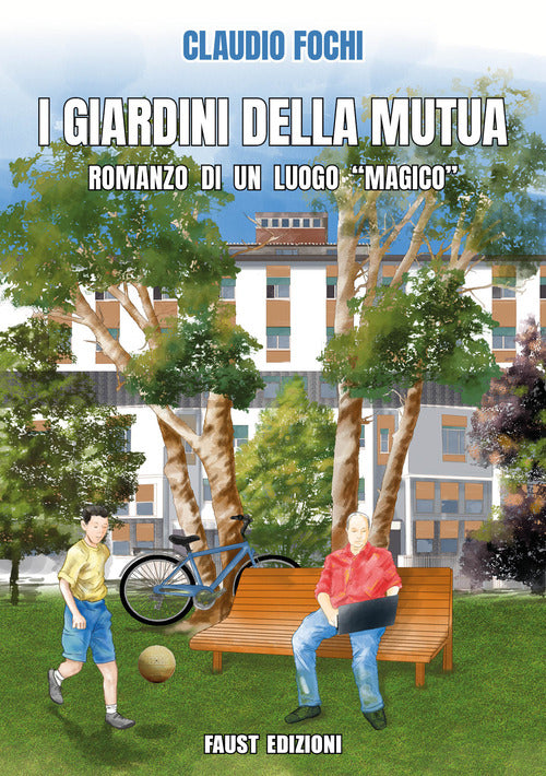 I giardini della Mutua. Romanzo di un luogo magico