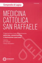 Cover of Medicina. Cattolica-San Raffaele. Compendio di logica. Preparazione ai test di ammissione area medico sanitaria